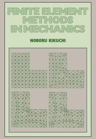 Title: Finite Element Methods in Mechanics, Author: Noboru Kikuchi