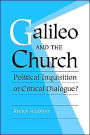 Galileo and the Church: Political Inquisition or Critical Dialogue?