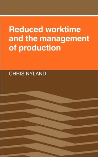 Reduced Worktime and the Management of Production
