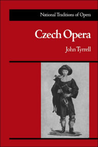 Title: Czech Opera, Author: John Tyrrell