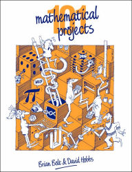 Title: 101 Mathematical Projects / Edition 1, Author: Brian Bolt