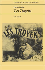 Title: Hector Berlioz: Les Troyens, Author: Ian Kemp