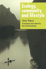 Title: Ecology, Community and Lifestyle: Outline of an Ecosophy / Edition 1, Author: Arne Naess