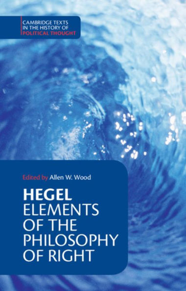 Hegel: Elements of the Philosophy of Right / Edition 1