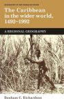 Alternative view 1 of The Caribbean in the Wider World, 1492-1992: A Regional Geography