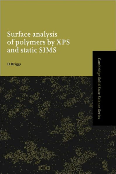Surface Analysis of Polymers by XPS and Static SIMS / Edition 1