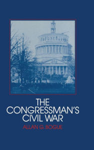 Title: The Congressman's Civil War, Author: Allan G. Bogue