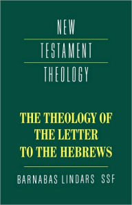 Title: The Theology of the Letter to the Hebrews, Author: Barnabas Lindars