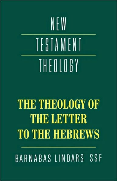 The Theology of the Letter to the Hebrews