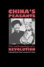 China's Peasants: The Anthropology of a Revolution