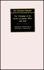 The Theology of the Letters of James, Peter, and Jude