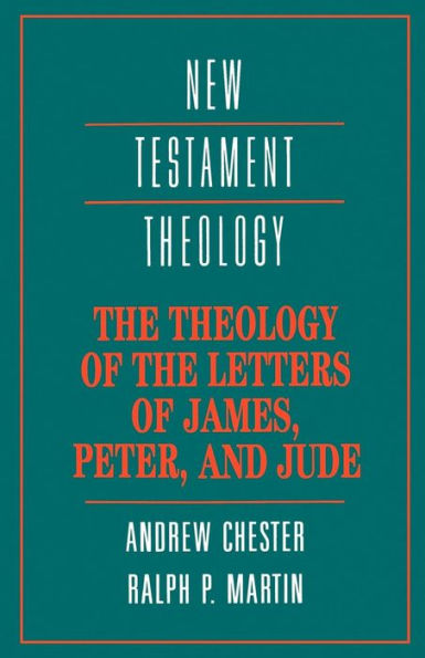 The Theology of the Letters of James, Peter, and Jude / Edition 1