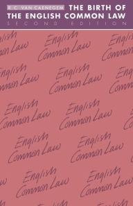 Title: The Birth of the English Common Law / Edition 2, Author: R. C. van Caenegem