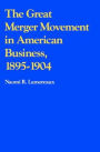 The Great Merger Movement in American Business, 1895-1904