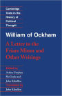 William of Ockham: 'A Letter to the Friars Minor' and Other Writings / Edition 1