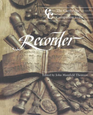 Title: The Cambridge Companion to the Recorder, Author: John Mansfield Thomson