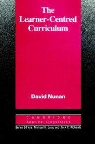 Title: The Learner-Centred Curriculum: A Study in Second Language Teaching, Author: David Nunan
