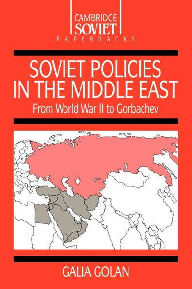 Soviet Policies in the Middle East: From World War Two to Gorbachev