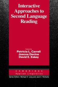Title: Interactive Approaches to Second Language Reading / Edition 1, Author: Patricia L. Carrell