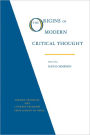 The Origins of Modern Critical Thought: German Aesthetic and Literary Criticism from Lessing to Hegel