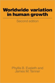 Title: Worldwide Variation in Human Growth / Edition 2, Author: Phyllis B. Eveleth