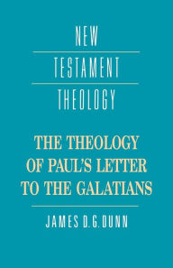 Title: The Theology of Paul's Letter to the Galatians, Author: James D. G. Dunn