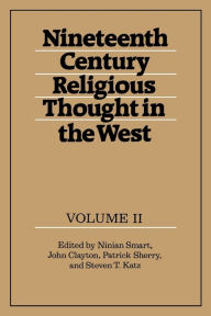 Nineteenth-Century Religious Thought in the West, Volume 2