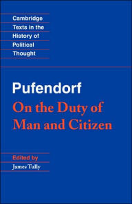 Title: Pufendorf: On the Duty of Man and Citizen according to Natural Law / Edition 1, Author: Samuel Pufendorf