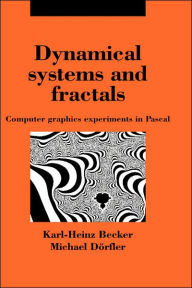 Title: Dynamical Systems and Fractals: Computer Graphics Experiments with Pascal, Author: Karl-Heinz Becker