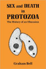 Sex and Death in Protozoa: The History of Obsession