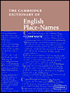 The Cambridge Dictionary of English Place-Names: Based on the Collections of the English Place-Name Society