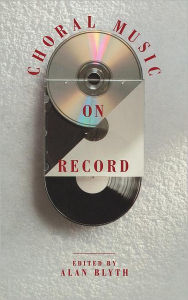 Title: Choral Music on Record, Author: Alan Blyth