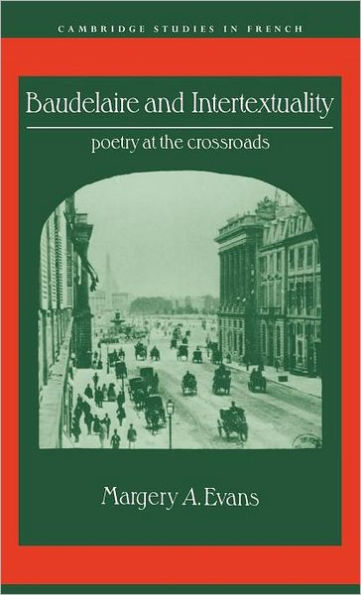 Baudelaire and Intertextuality: Poetry at the Crossroads