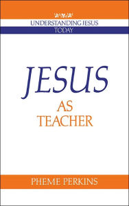 Title: Jesus as Teacher, Author: Pheme Perkins