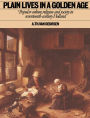 Plain Lives in a Golden Age: Popular Culture, Religion and Society in Seventeenth-Century Holland