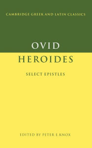 Title: Ovid: Heroides: Select Epistles / Edition 1, Author: Ovid