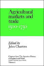 Chapters from The Agrarian History of England and Wales: Volume 4, Agricultural Markets and Trade, 1500-1750