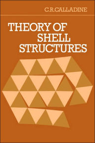 Title: Theory of Shell Structures, Author: C. R. Calladine