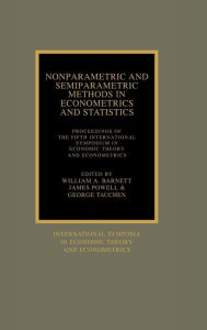 Title: Nonparametric and Semiparametric Methods in Econometrics and Statistics: Proceedings of the Fifth International Symposium in Economic Theory and Econometrics, Author: William A. Barnett