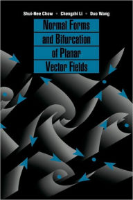 Title: Normal Forms and Bifurcation of Planar Vector Fields, Author: Shui-Nee Chow