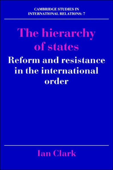The Hierarchy of States: Reform and Resistance in the International Order