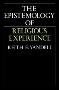 Title: The Epistemology of Religious Experience, Author: Keith E. Yandell