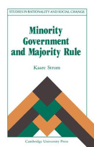 Title: Minority Government and Majority Rule, Author: Kaare Strøm