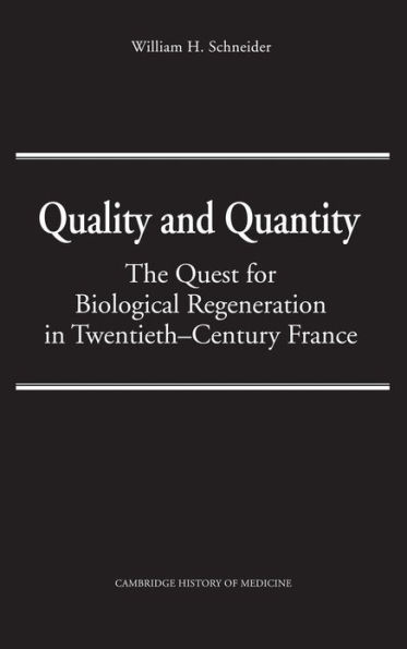 Quality and Quantity: The Quest for Biological Regeneration in Twentieth-Century France