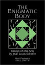 The Enigmatic Body: Essays on the Arts