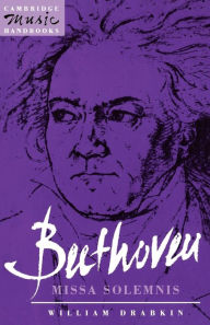 Title: Beethoven: Missa Solemnis, Author: William Drabkin