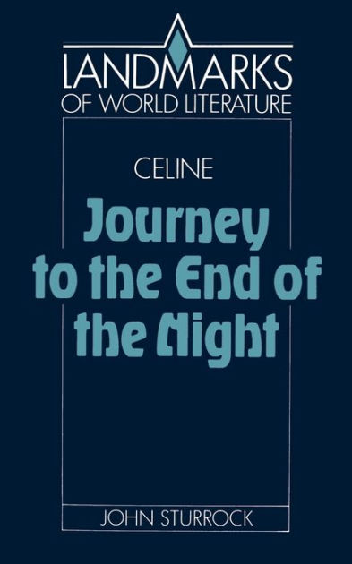 Céline: Journey to the End of the Night by John Sturrock, Paperback