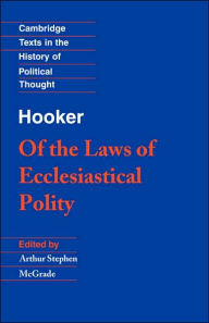 Title: Hooker: Of the Laws of Ecclesiastical Polity / Edition 1, Author: Richard Hooker