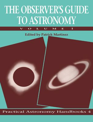 The Observer's Guide to Astronomy: Volume 1 / Edition 1