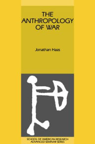 The Anthropology of War / Edition 1